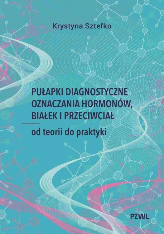 Pułapki diagnostyczne oznaczania hormonów...