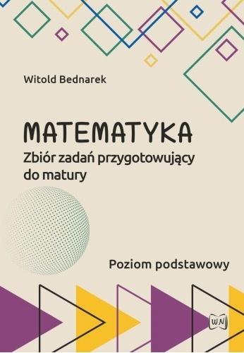 Matematyka Zbiór zadań przygotowujący do matury ZP