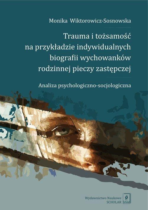 Trauma i tożsamość na przykładzie indywidualnych..