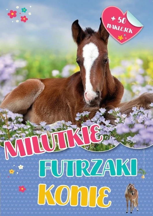 Milutkie futrzaki. Konie, praca zbiorowa