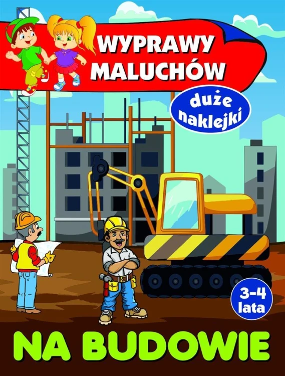 Wyprawy maluchów. Na budowie, Anna Wiśniewska