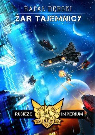 Rubieże Imperium T.2 Żar tajemnicy, Rafał Dębski