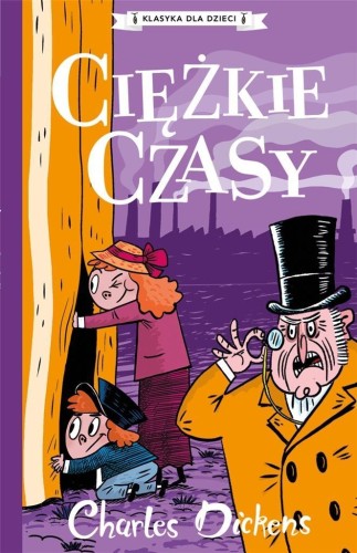 Charles Dickens T.8 Ciężkie czasy, Charles Dickens