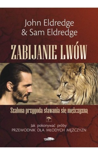 Zabijanie lwów, John Eldredge, Sam Eldredge