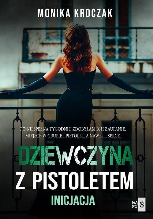 Dziewczyna z pistoletem. Inicjacja, Monika Kroczak
