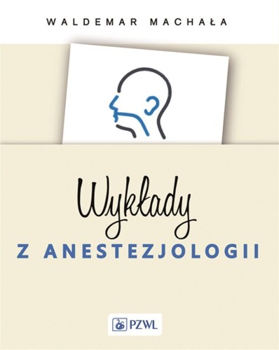 Wykłady z anestezjologii, Waldemar Machała