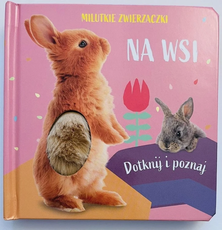 Milutkie zwierzaczki. Dotknij i poznaj. Na wsi