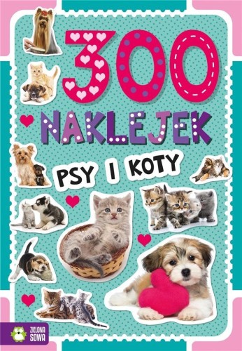 300 naklejek. Psy i koty, praca zbiorowa
