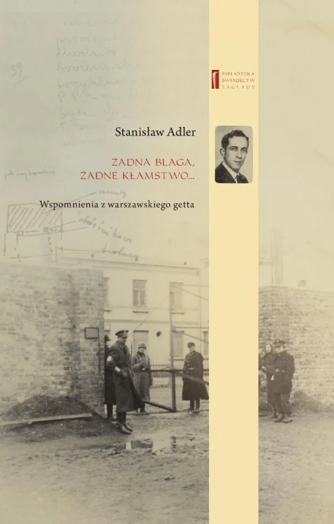 Żadna blaga, żadne kłamstwo. Wspomnienia z...