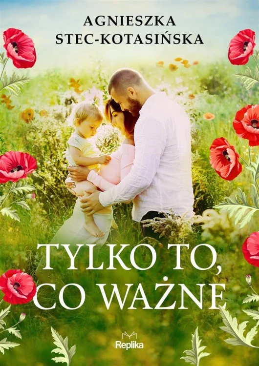 Tylko to, co ważne, Agnieszka Stec-Kotasińska