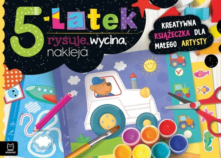 5-latek rysuje, wycina, nakleja, Anna Podgórska