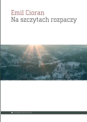 Na szczytach rozpaczy, Emil Cioran