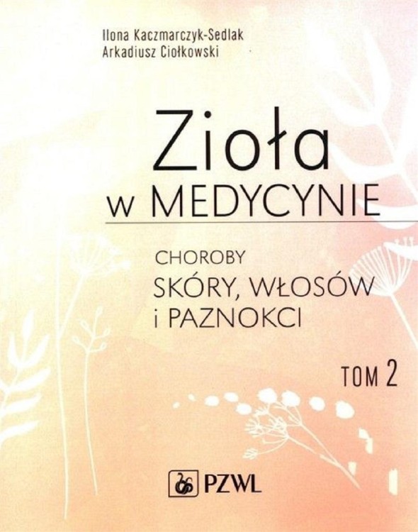Zioła w medycynie T.2 Choroby skóry, włosów...