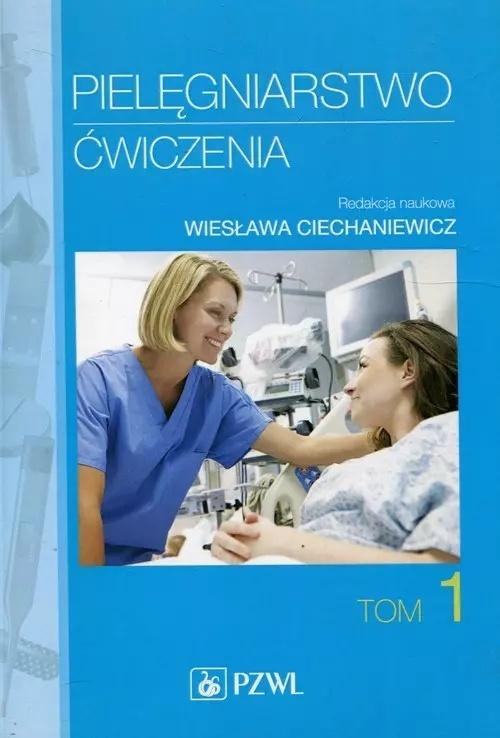 Pielęgniarstwo Ćwiczenia T.1, praca zbiorowa