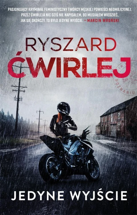 Jedyne wyjście, Ryszard Ćwirlej