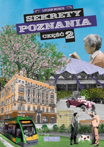 Sekrety Poznania cz.2, Lucjan Moros