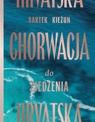 Chorwacja do zjedzenia, Bartek Kieżun