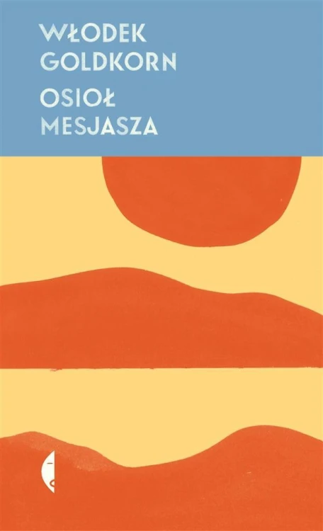 Osioł Mesjasza, Włodek Goldkorn, Joanna Malawska
