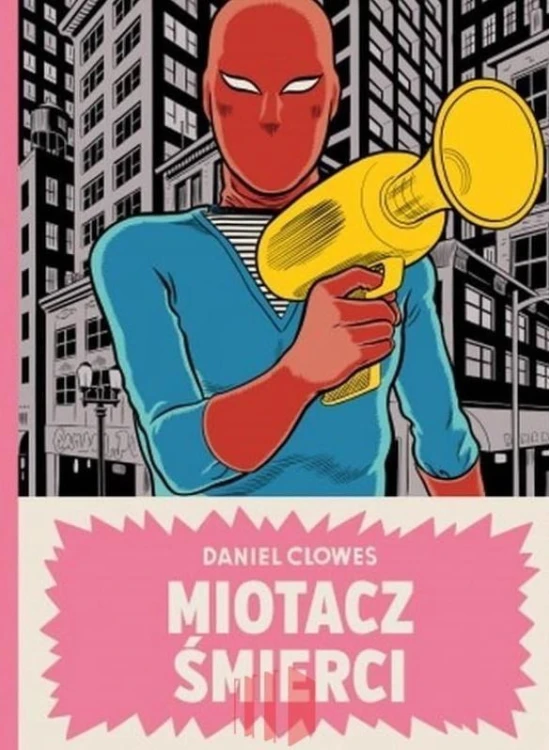Miotacz śmierci, Daniel Clowes