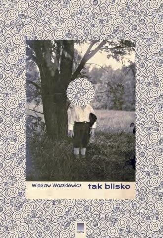 Tak blisko, Wiesław Waszkiewicz