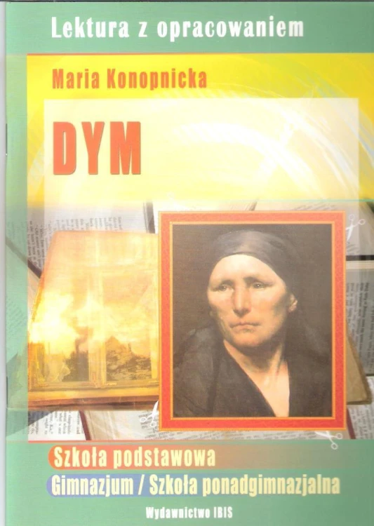 Dym - lektura z opracowaniem, Maria Konopnicka