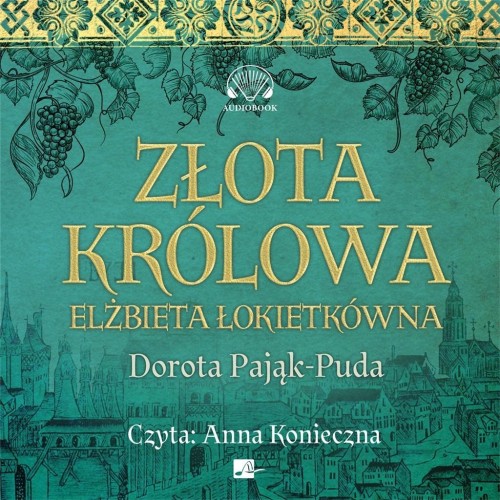 Złota królowa Audiobook, Dorota Pająk-Puda