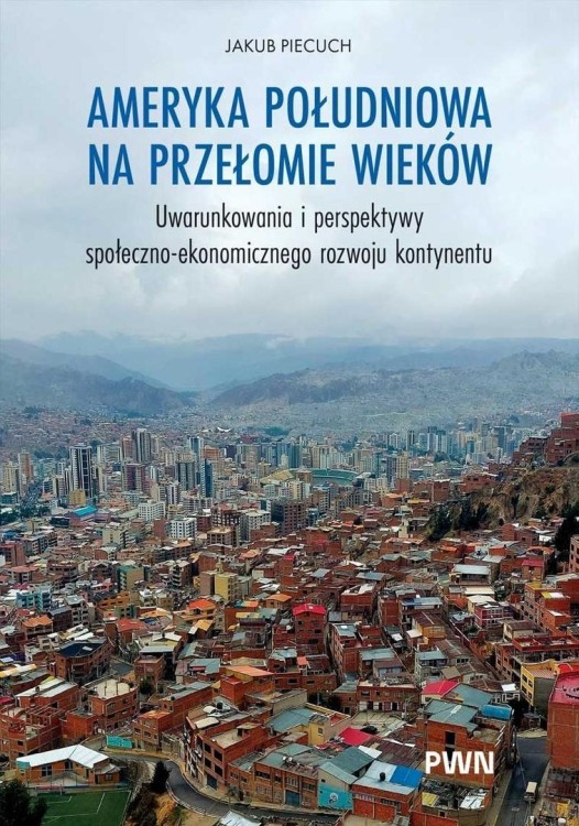 Ameryka Południowa na przełomie wieków. Uwarunkowa