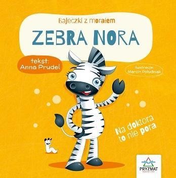 Bajeczki z morałem. Zebra Nora, Anna Prudel