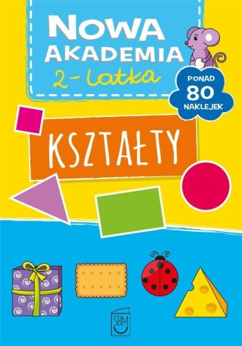 Nowa akademia 2-latka. Kształty, praca zbiorowa