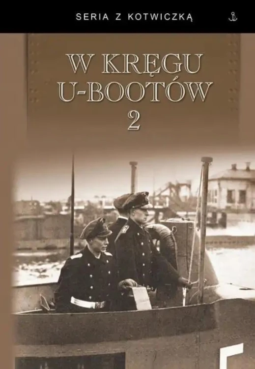 W kręgu U-Bootów T.2 BR w.4, praca zbiorowa