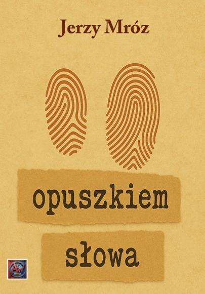 Opuszkiem słowa, Jerzy Mróz