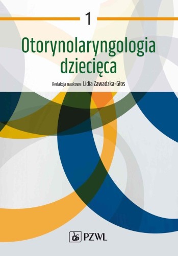 Otorynolaryngologia dziecięca T. 1