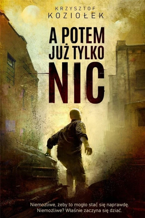 A potem już tylko nic, Krzysztof Koziołek