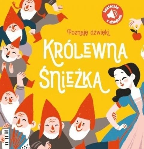 Poznaję dźwięki! Królewna Śnieżka, praca zbiorowa