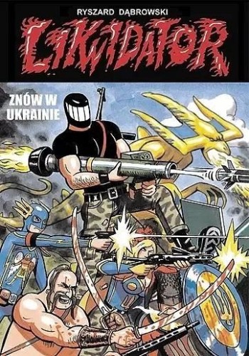 Likwidator znów w Ukrainie, Ryszard Dąbrowski