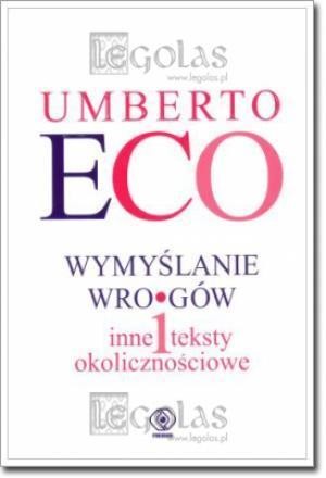 Wymyślanie wrogów, Umberto Eco