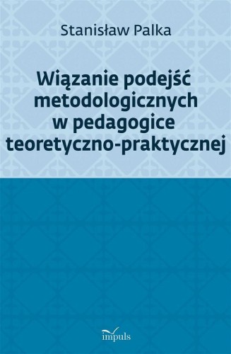 Wiązanie podejść metodologicznych w pedagogice...