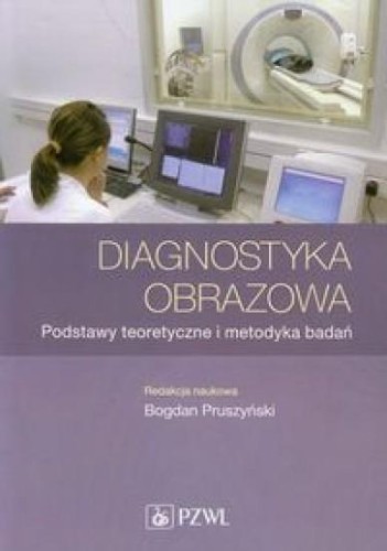 Diagnostyka obrazowa. Podstawy teoretyczne