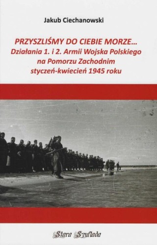 Przyszliśmy do Ciebie morze..., Jakub Ciechanowski