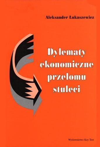 Dylematy ekonomiczne przełomu stuleci