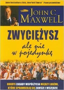 Zwyciężysz, ale nie w pojedynkę, John C. Maxwell