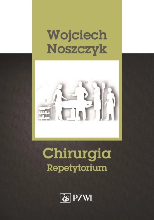 Chirurgia. Repetytorium, Wojciech Noszczyk