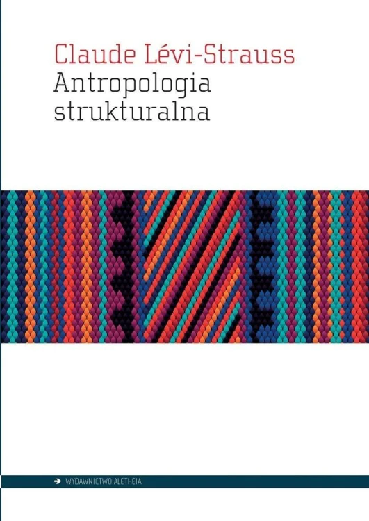 Antropologia strukturalna, Claude Lvi-Strauss