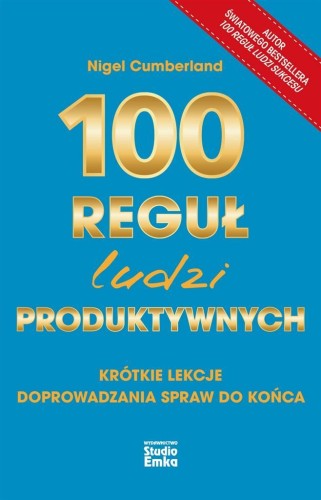 100 reguł ludzi produktywnych, Nigel Cumberland