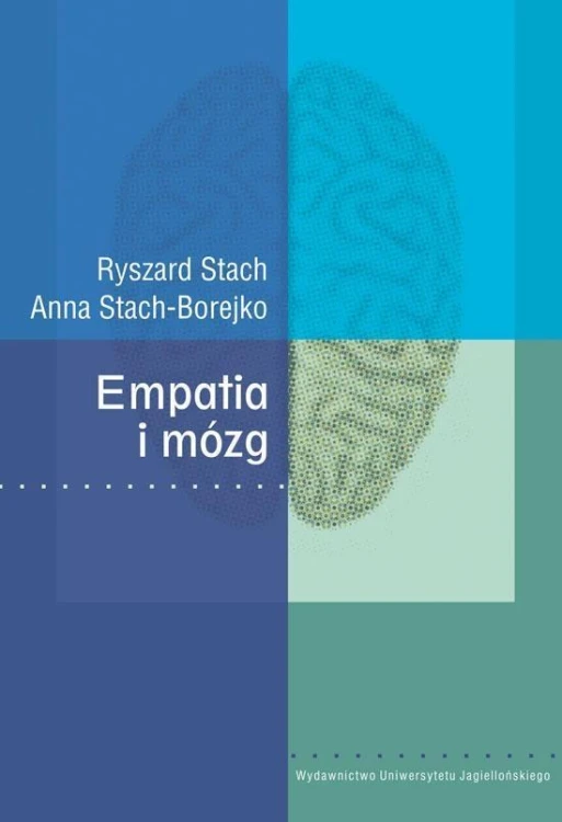 Empatia i mózg, Ryszard Stach , Anna Stach-Borejko