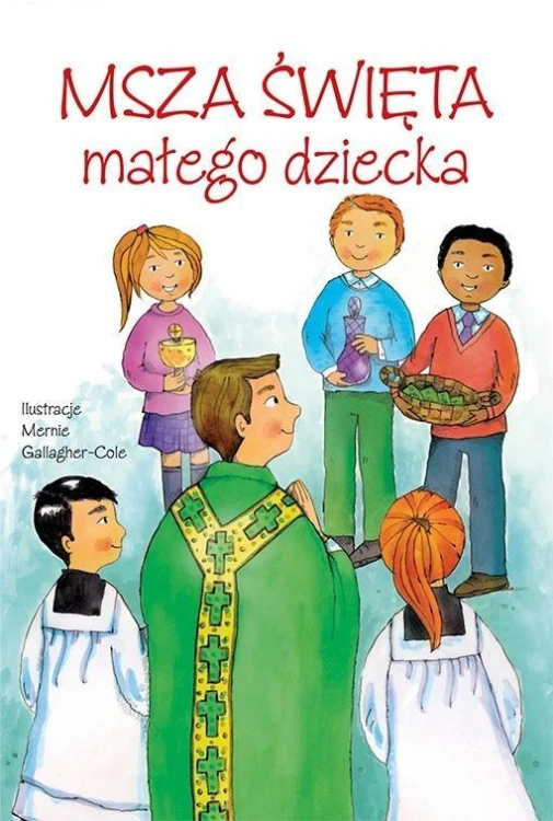 Msza Święta małego dziecka, praca zbiorowa