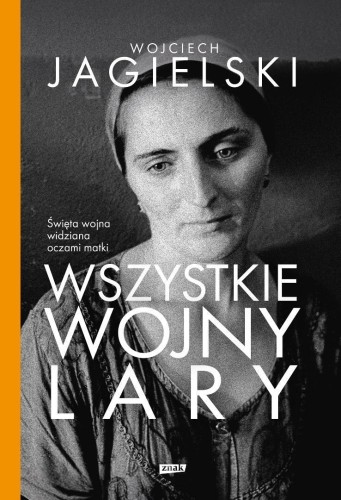 Wszystkie wojny Lary w.2, Wojciech Jagielski