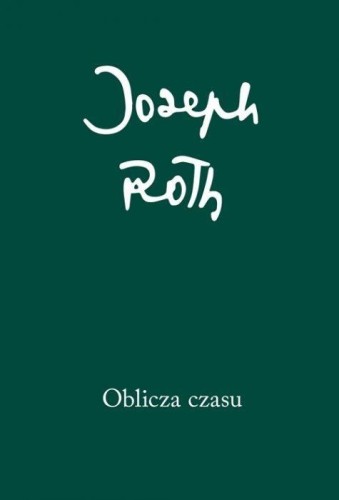 Oblicza czasu, Joseph Roth