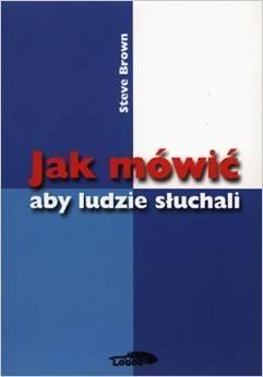 Jak mówić aby ludzie słuchali, Steve Brown