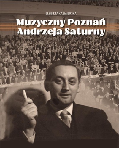 Muzyczny Poznań Andrzeja Saturny